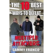 10 Best The 10 Best Ways to Defeat Multiple Attackers Paperback