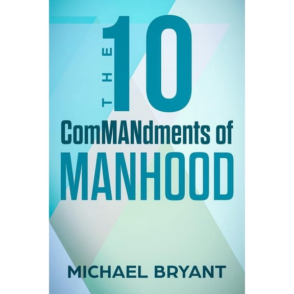 The 10 Commandments of Manhood (Paperback)