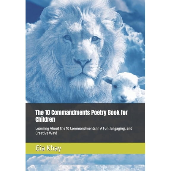 The 10 Commandments Poetry Book for Children: Learning About the 10 Commandments In A Fun, Engaging, and Creative Way!, (Paperback)