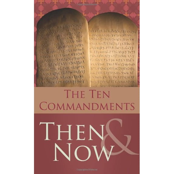 Pre-Owned The 10 Commandments Then & Now (Paperback) 1602607028 9781602607026