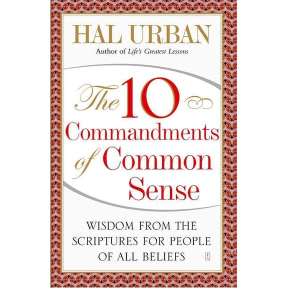 10 Commandments of Common Sense: Wisdom from the Scriptures for People of All Beliefs, (Paperback)