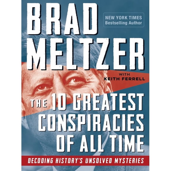 The 10 Greatest Conspiracies of All Time: Decoding History's Unsolved Mysteries (Paperback)