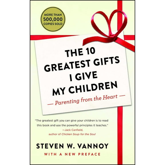 The 10 Greatest Gifts I Give My Children : Parenting from the Heart (Paperback)