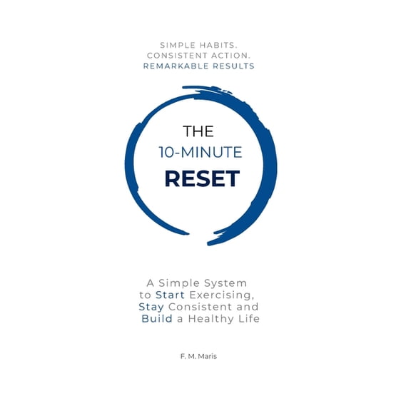 The 10-Minute Reset: A Simple System for People Who Don't Exercise, (Paperback)