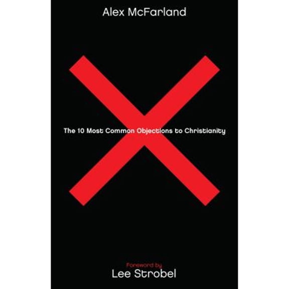 Pre-Owned The 10 Most Common Objections to Christianity (Paperback) 0764215167 9780764215162