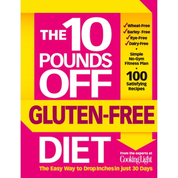 Pre-Owned The 10 Pounds Off Gluten-Free Diet: The Easy Way to Drop Inches in Just 28 Days (Paperback) 0848744837 9780848744830
