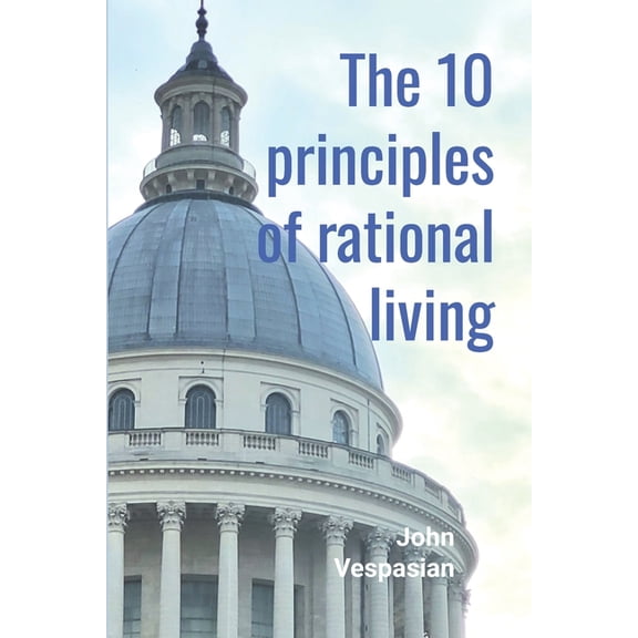 The 10 Principles of Rational Living, (Paperback)