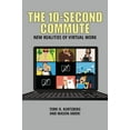 thumbnail image 1 of The 10-Second Commute: New Realities of Virtual Work, (Hardcover), 1 of 1