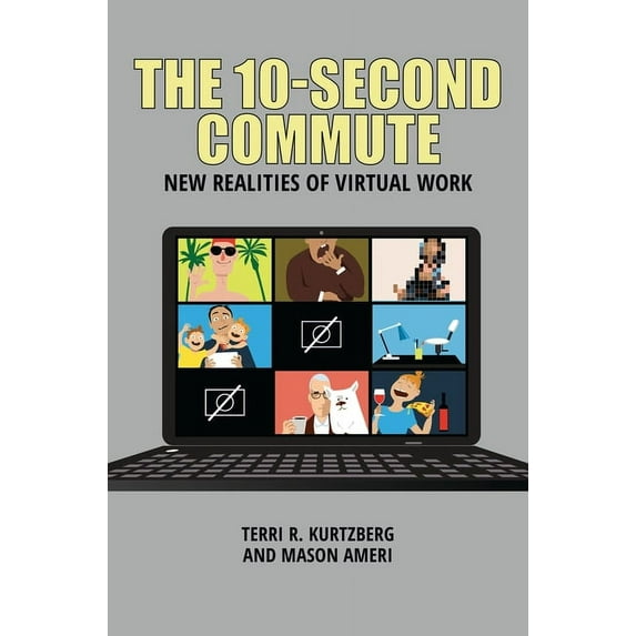 The 10-Second Commute: New Realities of Virtual Work, (Hardcover)