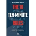 thumbnail image 1 of The 10 Ten-Minute Rules: A Mindset for Creating Winning Teams in Business, (Paperback), 1 of 1