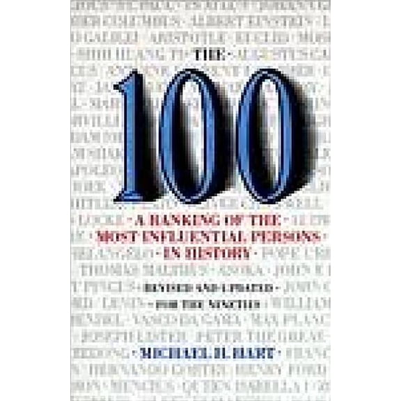 Pre-Owned The 100: A Ranking Of The Most Influential Persons In History : A Ranking of the Most Influential Persons in History (Paperback)