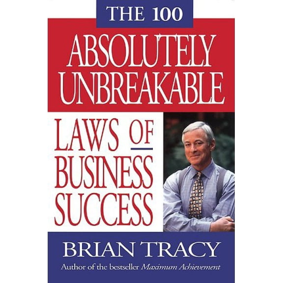 Pre-Owned The 100 Absolutely Unbreakable Laws of Business Success (Hardcover) 1576751074 9781576751077
