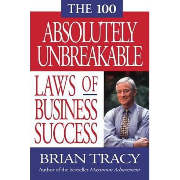 Pre-Owned The 100 Absolutely Unbreakable Laws of Business Success (Hardcover) 1576751074 9781576751077