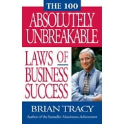 The 100 Absolutely Unbreakable Laws of Business Success, Paperback