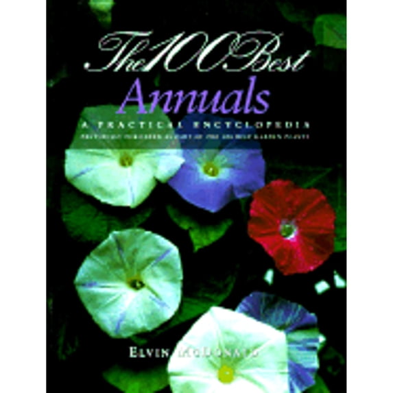 Pre-Owned The 100 Best Annuals: A Practical Encyclopedia (Paperback) 067976027X 9780679760276