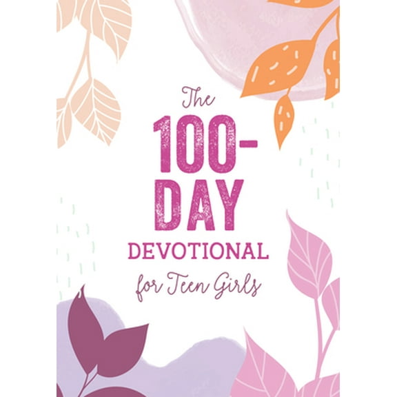Pre-Owned The 100-Day Devotional for Teen Girls (Paperback) 1636093736 9781636093734
