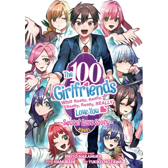 The 100 Girlfriends Who Really, Really, Really, Really, Really Love You: Secret Love Story (Light Novel), (Paperback)