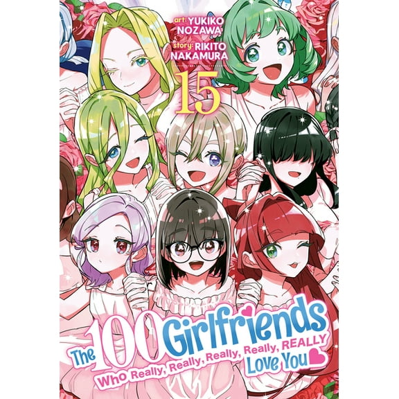 The 100 Girlfriends Who Really, Really, The 100 Girlfriends Who Really, Really, Really, Really, Really Love You Vol. 15, (Paperback)