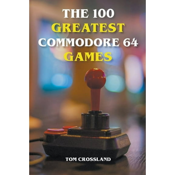 The 100 Greatest Commodore 64 Games, (Paperback)