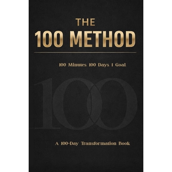 The 100 Method Collection The 100 Method: How 100 Minutes a Day for 100 Days Will Change Your Life, Book 2, (Paperback)
