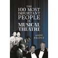 thumbnail image 1 of The 100 Most Important People in Musical Theatre, (Hardcover), 1 of 1