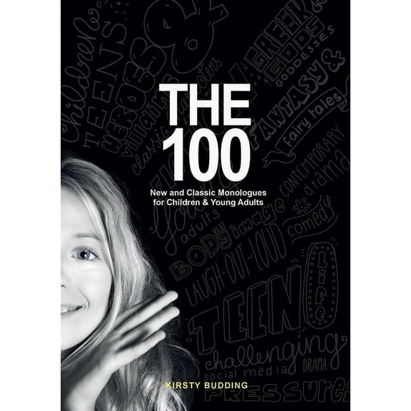 The 100: New and Classic Monologues for Children & Young Adults, (Paperback)