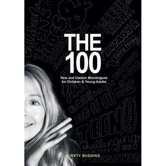 The 100: New and Classic Monologues for Children & Young Adults, (Paperback)