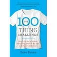 thumbnail image 1 of The 100 Thing Challenge: How I Got Rid of Almost Everything, Remade My Life, and Regained My Soul, (Paperback), 1 of 1
