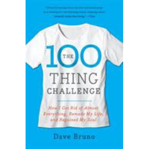 Pre-Owned The 100 Thing Challenge: How I Got Rid of Almost Everything, Remade My Life, and Regained My Soul (Paperback) 0061787744 9780061787744