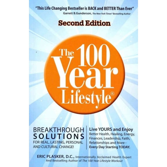 The 100 Year Lifestyle 2nd Edition: Breakthrough Solutions for Real, Lasting Personal and Cultural Change