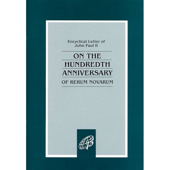 Pre-Owned On The Hundredth Anniversary Rerum Novarum (Paperback) 0819854182 9780819854186