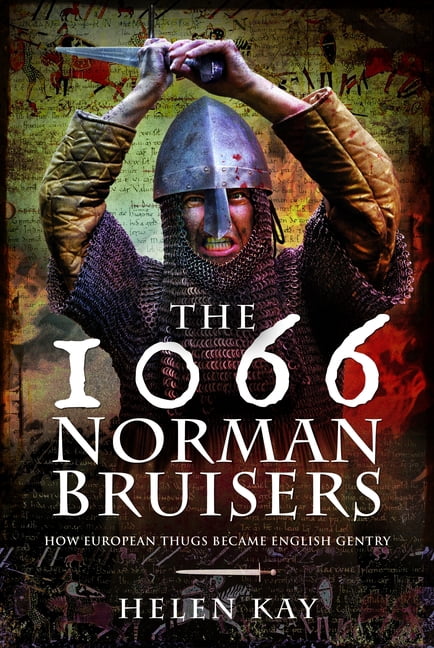 The 1066 Norman Bruisers: How European Thugs Became English Gentry, (Paperback)