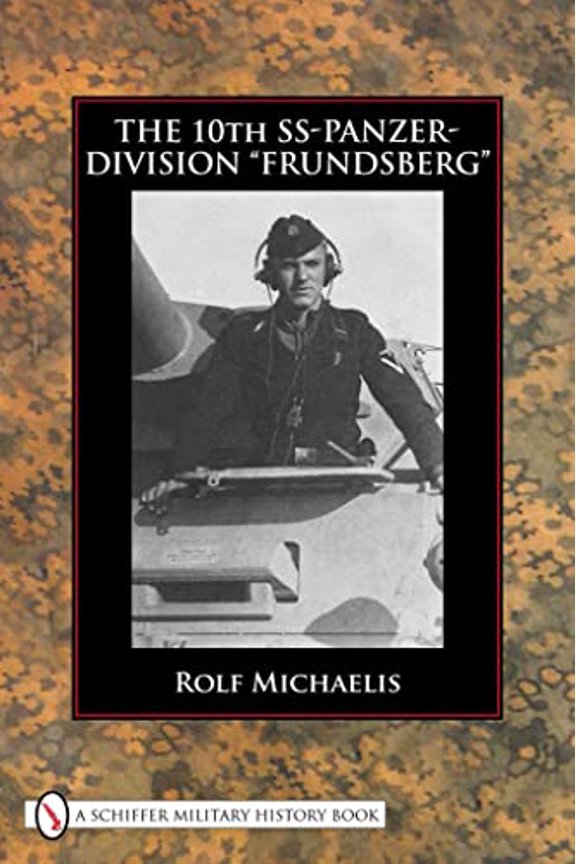 Pre-Owned The 10th SS-Panzer-Division "Frundsberg" (Hardcover) by Rolf Michaelis