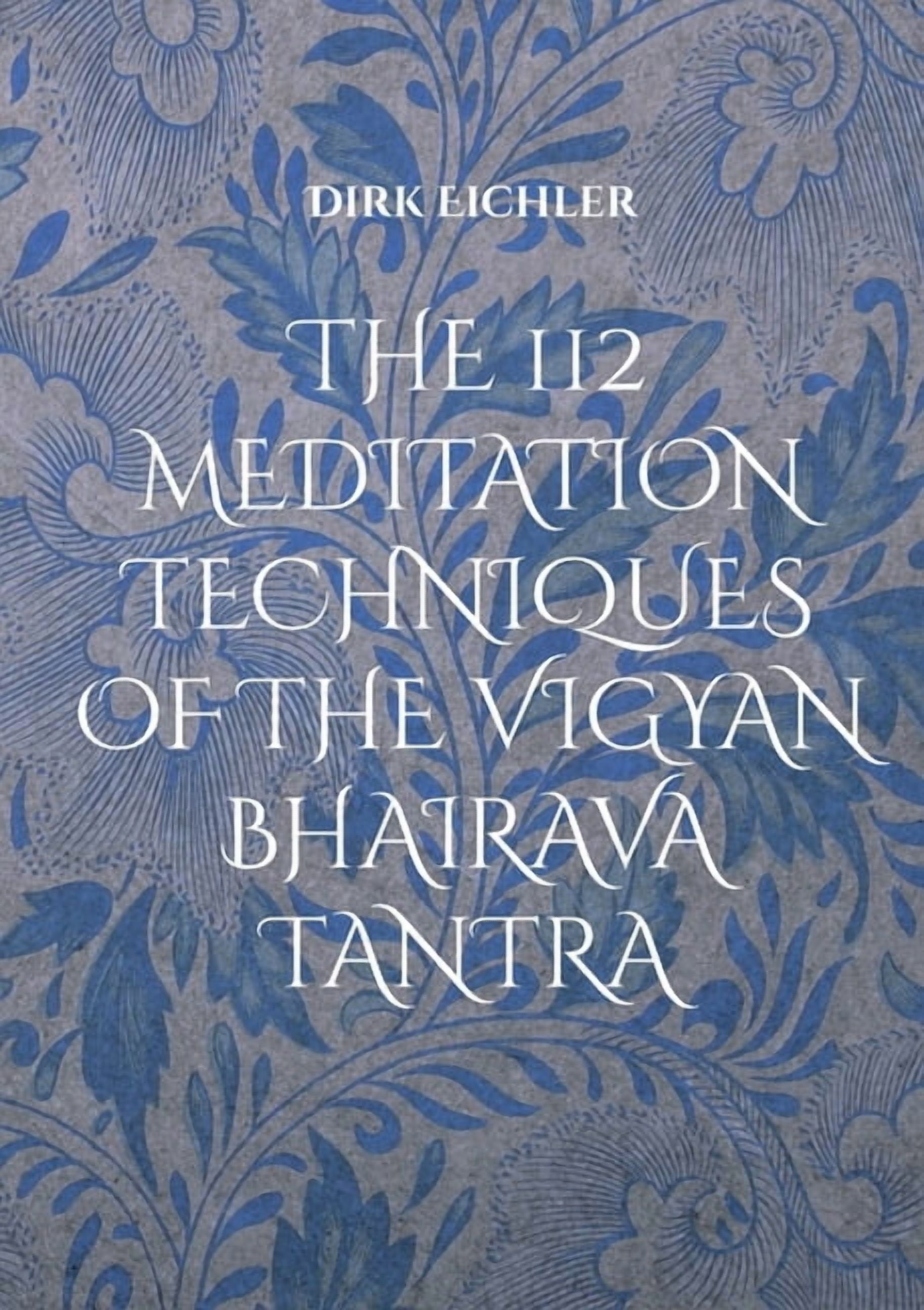 The 112 Meditation Techniques of the Vigyan Bhairava Tantra: Just do IT!, (Paperback)
