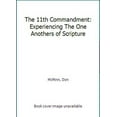 thumbnail image 1 of Pre-Owned The 11th Commandment: Experiencing The One Anothers of Scripture (Paperback) 0970322909 9780970322906, 1 of 1