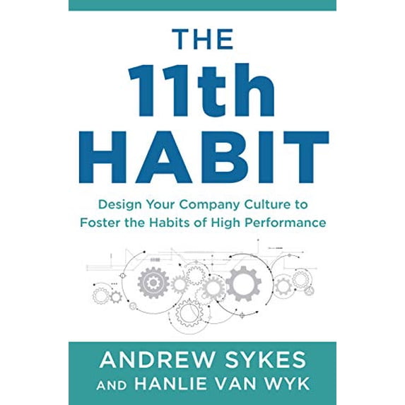 Pre-Owned The 11th Habit: Design Your Company Culture to Foster the Habits of High Performance, 9780998023502, 0998023507, Hardcover,