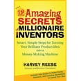 thumbnail image 1 of Pre-Owned The 12 Amazing Secrets of Millionaire Inventors: Smart, Simple Steps for Turning Your Brilliant Product Idea into a Money-Making Machine (Hardcover) 0470135492 9780470135495, 1 of 1