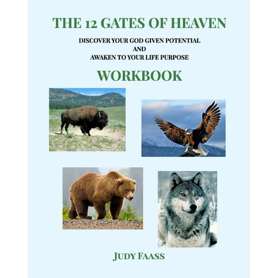 The 12 Gates of Heaven - WORKBOOK: Discover Your God Given Potential and Awaken To Your Life Purpose, (Paperback)