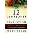 thumbnail image 1 of The 12 Gemstones of Revelation: Unlocking the Significance of the Gemstone Phenomenon (Paperback) by Mary Trask, 1 of 2