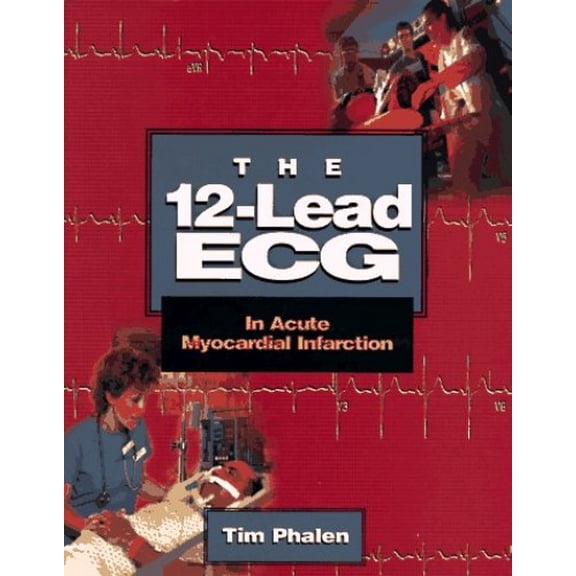 Pre-Owned The 12-Lead ECG: In Acute Myocardial Infarction (Paperback) 0815167520 9780815167525
