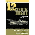 thumbnail image 1 of The 12 O'Clock High Logbook: The Unofficial History of the Novel, Motion Picture, and TV Series, (Paperback), 1 of 1
