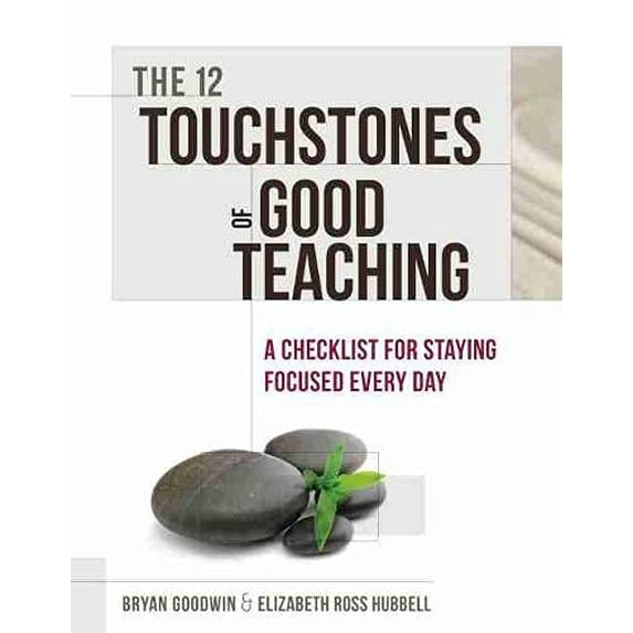Pre-Owned 12 Touchstones of Good Teaching: A Checklist for Staying Focused Every Day (Paperback) 1416616012 9781416616016