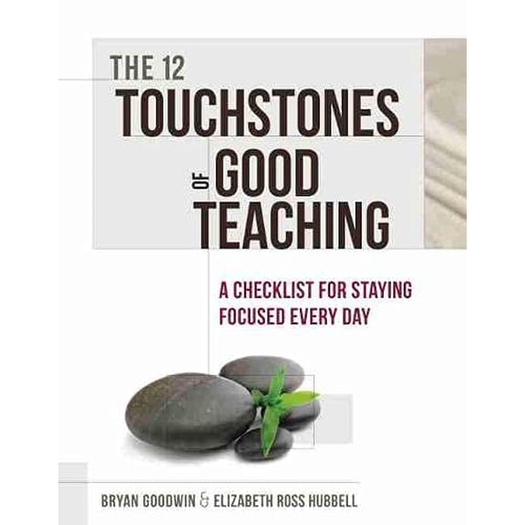 Pre-Owned 12 Touchstones of Good Teaching: A Checklist for Staying Focused Every Day (Paperback) 1416616012 9781416616016