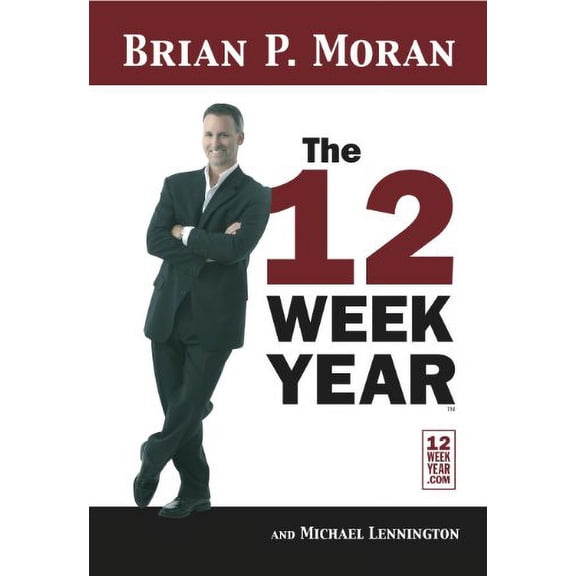Pre-Owned The 12 Week Year (Paperback) 0972963510 9780972963510