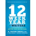 thumbnail image 1 of Pre-Owned The 12 Week Year for Writers: A Comprehensive Guide to Getting Your Writing Done (Hardcover) 1119817439 9781119817437, 1 of 1