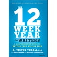 thumbnail image 1 of The 12 Week Year for Writers: A Comprehensive Guide to Getting Your Writing Done, (Hardcover), 1 of 1