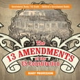 thumbnail image 1 of The 13 Amendments of the US Constitution - Government Books 7th Grade Children's Government Books, (Paperback), 1 of 1
