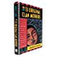 thumbnail image 1 of 13 Original Clan Mothers: Your Sacred Path to Discovering the Gifts, Talents and Abilities of the Feminine Through the Ancient Teachings of the Sisterhood Paperback, 1 of 1