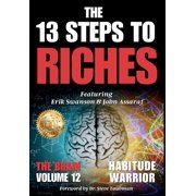 The 13 Steps To Riches Habitude Warrior Volume 12 Special Edition THE BRAIN with Erik Swanson and John Assaraf, Hardcover