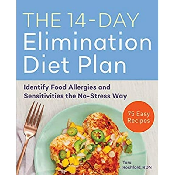 Pre-Owned The 14-Day Elimination Diet Plan: Identify Food Allergies and Sensitivities the No-Stress Way (Paperback) 1641526866 9781641526869